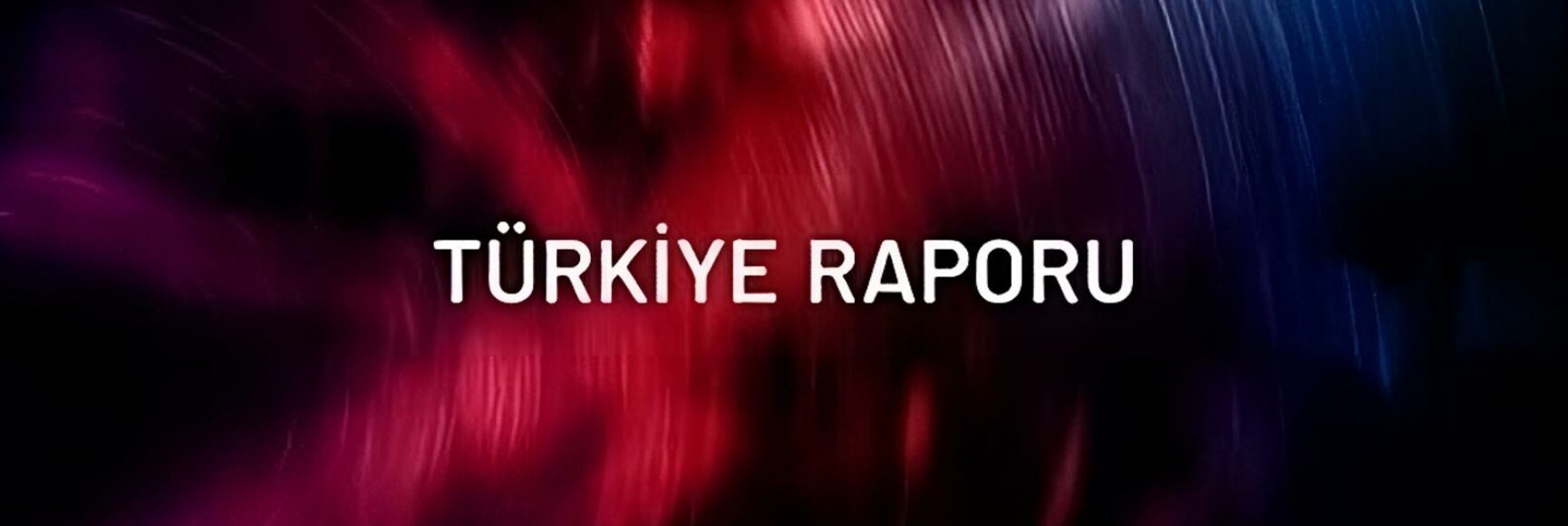 Turkiye-Raporu
